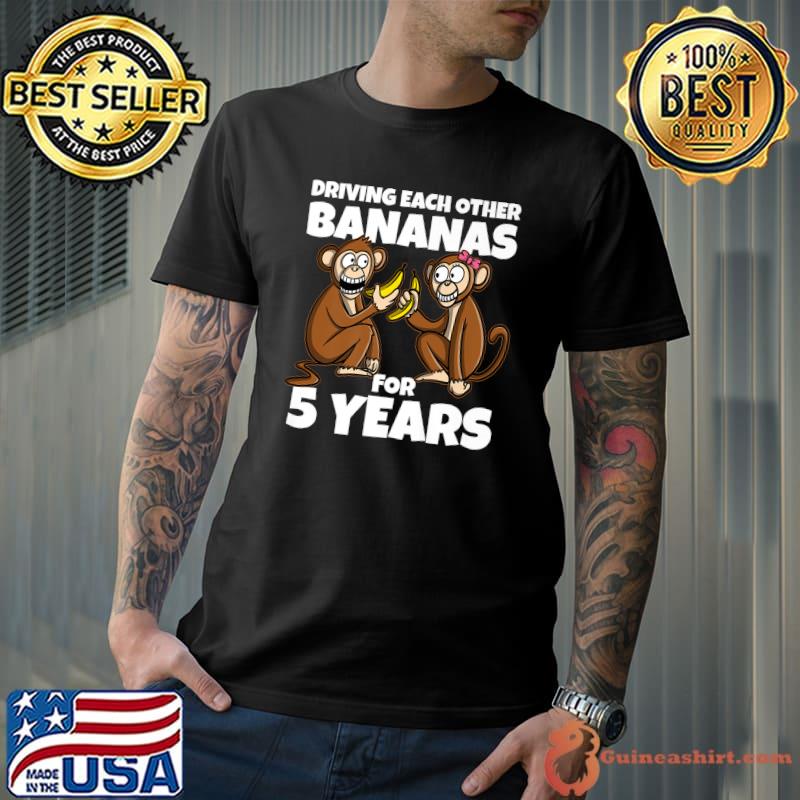 5th Wedding Anniversary Driving Each Other Bananas 5 Year Monkey T-Shirt