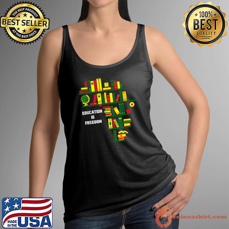 Africa Education Is Freedom Library Book Lover Black History T-Shirt Tank Top