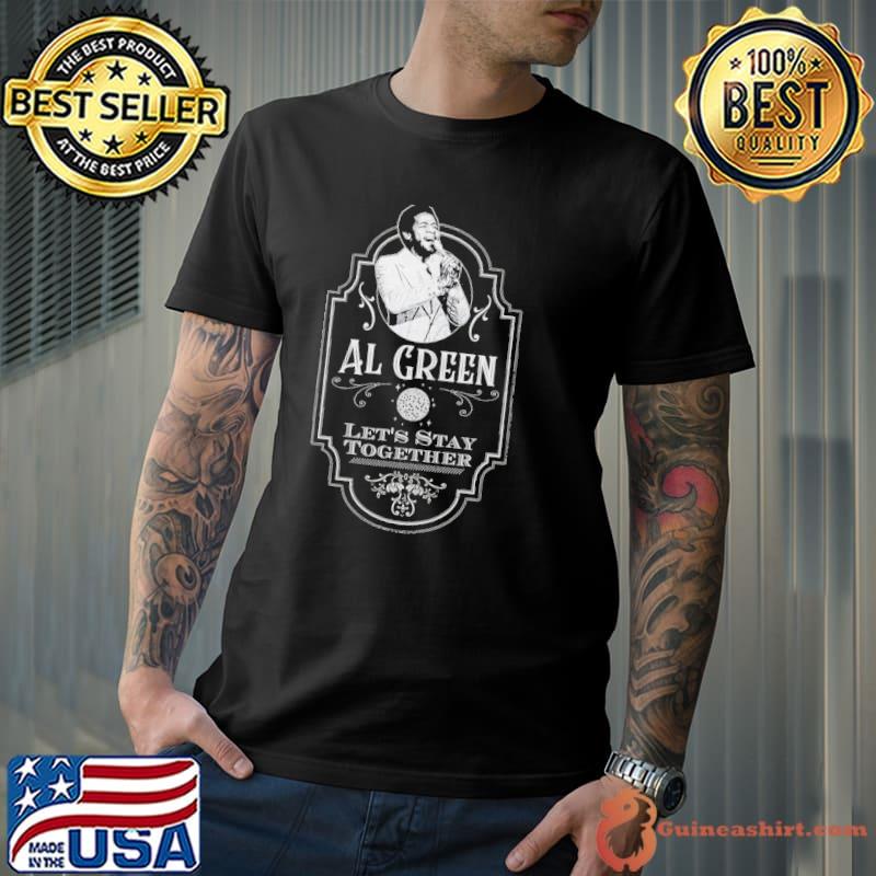 Al green let's stay together tribute shirt