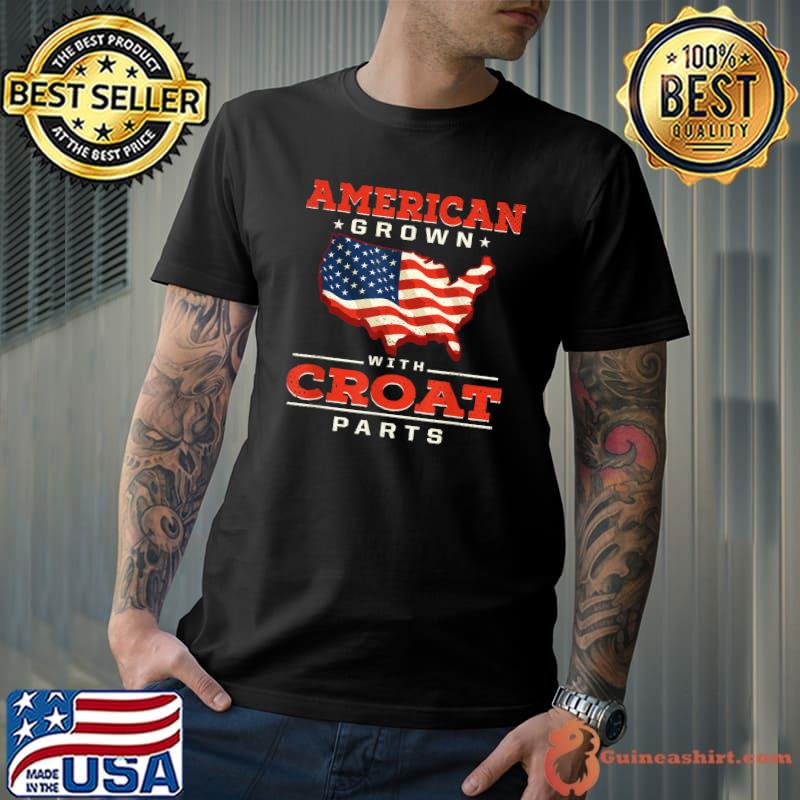 American Grown With Croat Parts Patriotic Croatia Patriotism American Flag T-Shirt