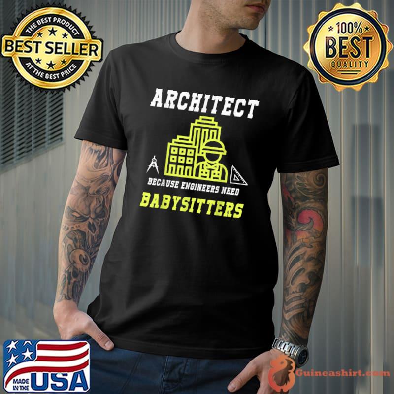 Architect Because Engineers Need Babysitters Helmet Compa Ruler T-Shirt