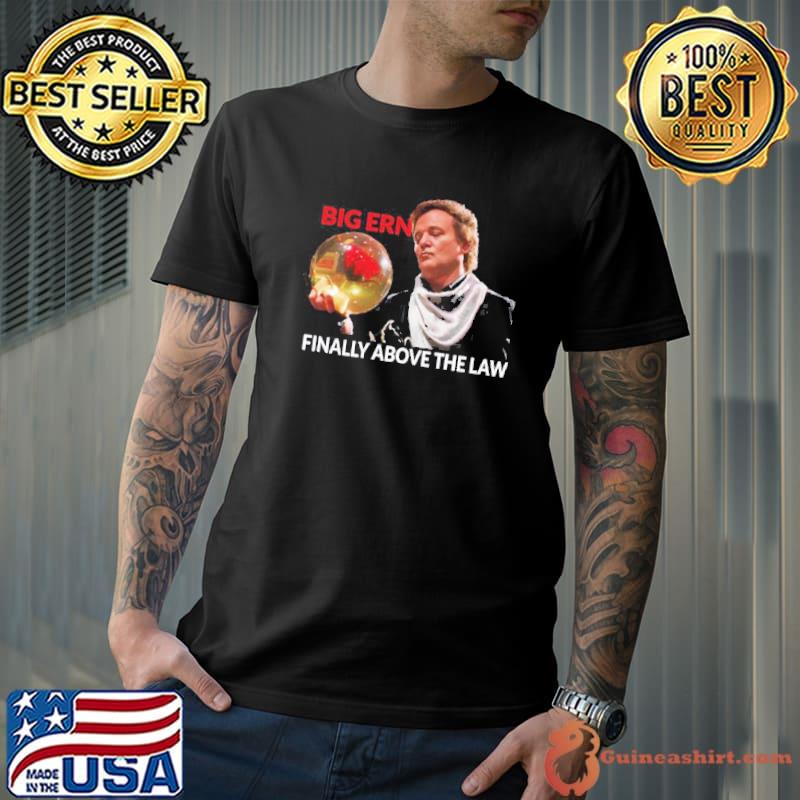 Big ern above the law woody harrelson classic shirt