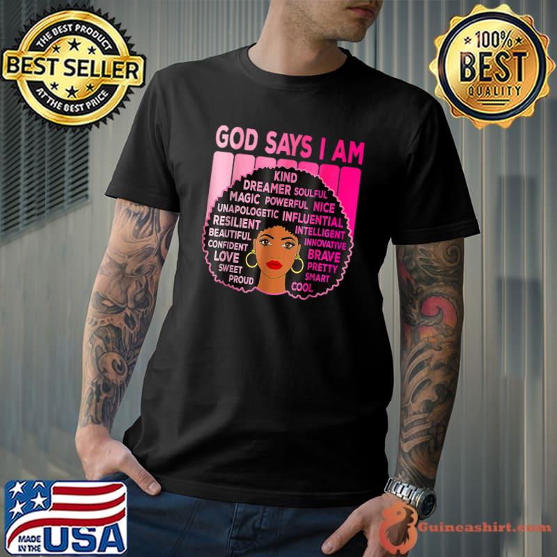Black Girl God Says I Am Kind Dreamer Soulful Magic Powerful Black Melanin History Month Pink Vintage T-Shirt