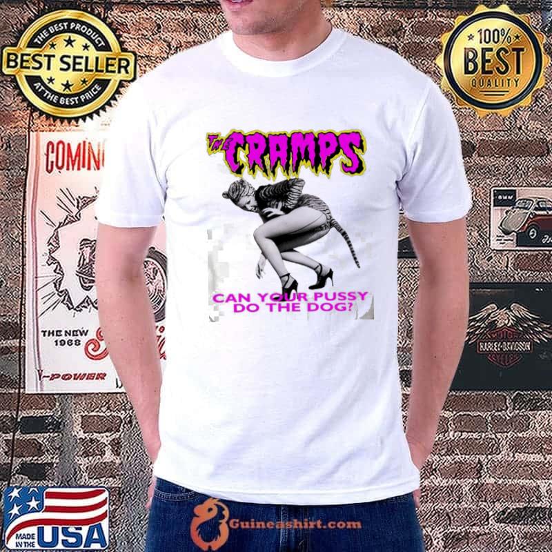 Cab your pussy do the dog the cramp classic shirt