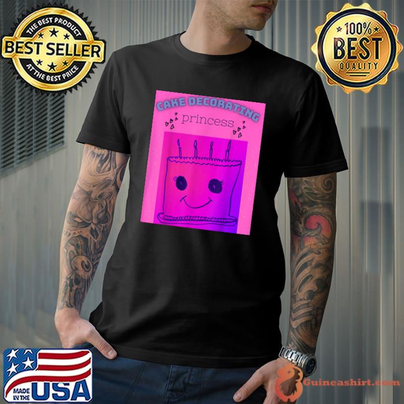 Cake Decorating Princess Design Birthday T-Shirt