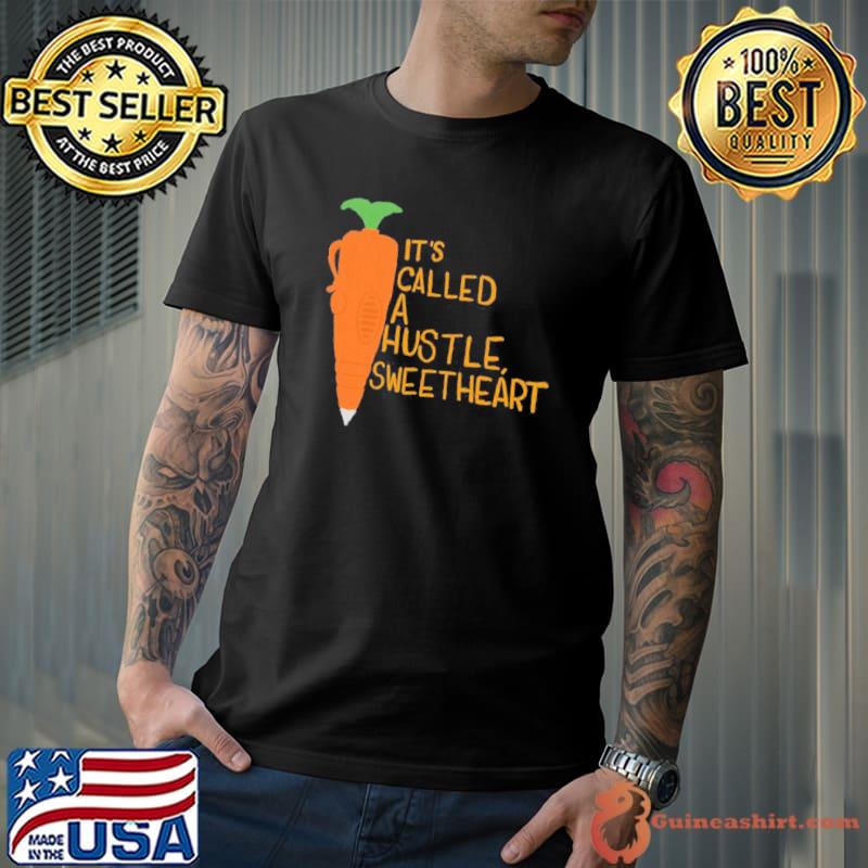 Carrot pen it's called a hustle sweetheart zootopia classic shirt