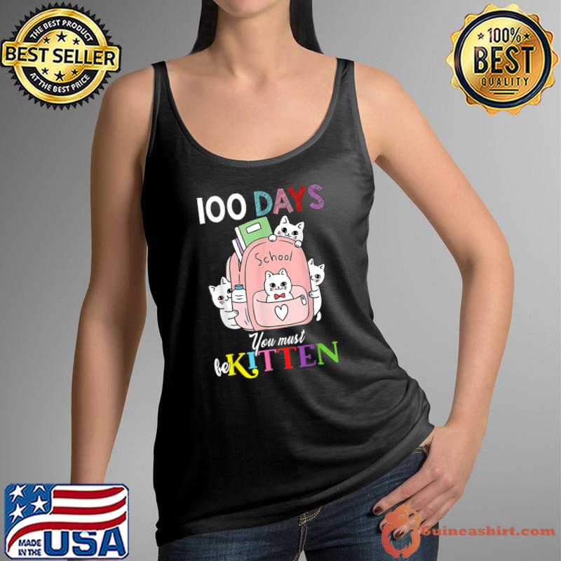 Cats In Backbag 100 Days You Must Be Kitten 100th Day T-Shirt Tank Top