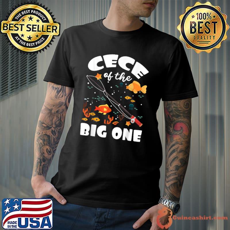 Cece Of The Big One Birthday Fishing Theme Bday Celebration T-Shirt