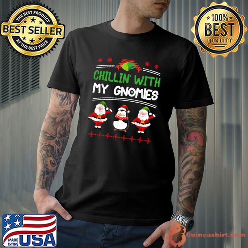 Chillin With My Gnomies Santa Clause And Penguin Christmas Matching Family T-Shirt