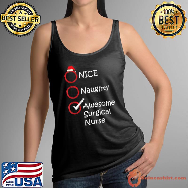 Christmas Nice Naughty Awesome Surgical Nurse Santa Hat List T-Shirt Tank Top