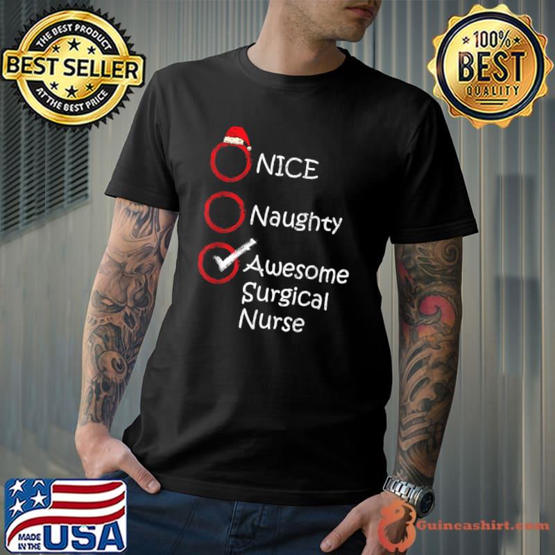 Christmas Nice Naughty Awesome Surgical Nurse Santa Hat List T-Shirt