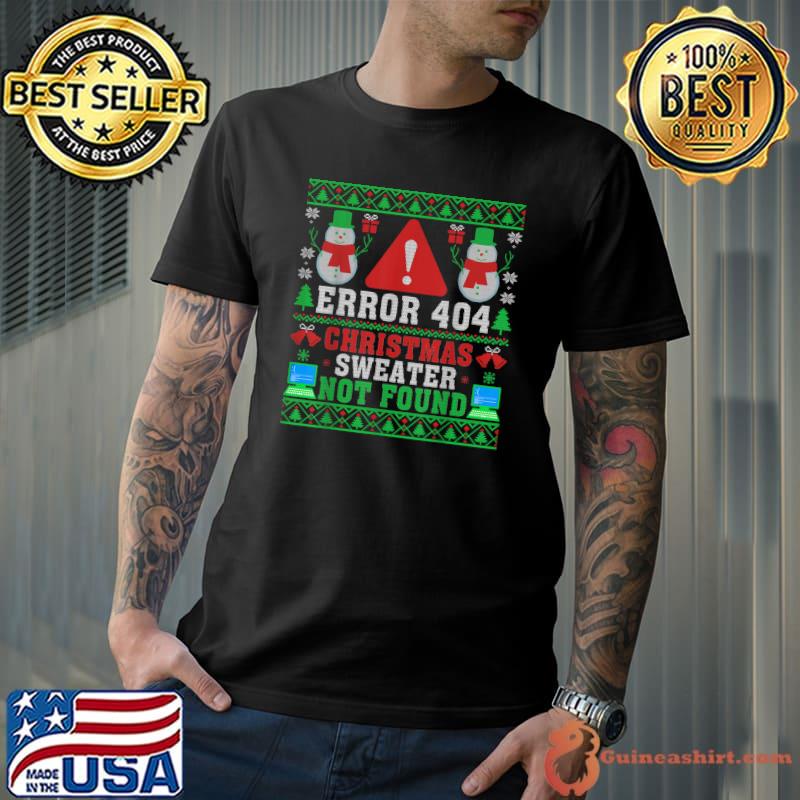 Computer Error 404 Ugly Christmas Sweater Not's Found Snowmans Xmas T-Shirt