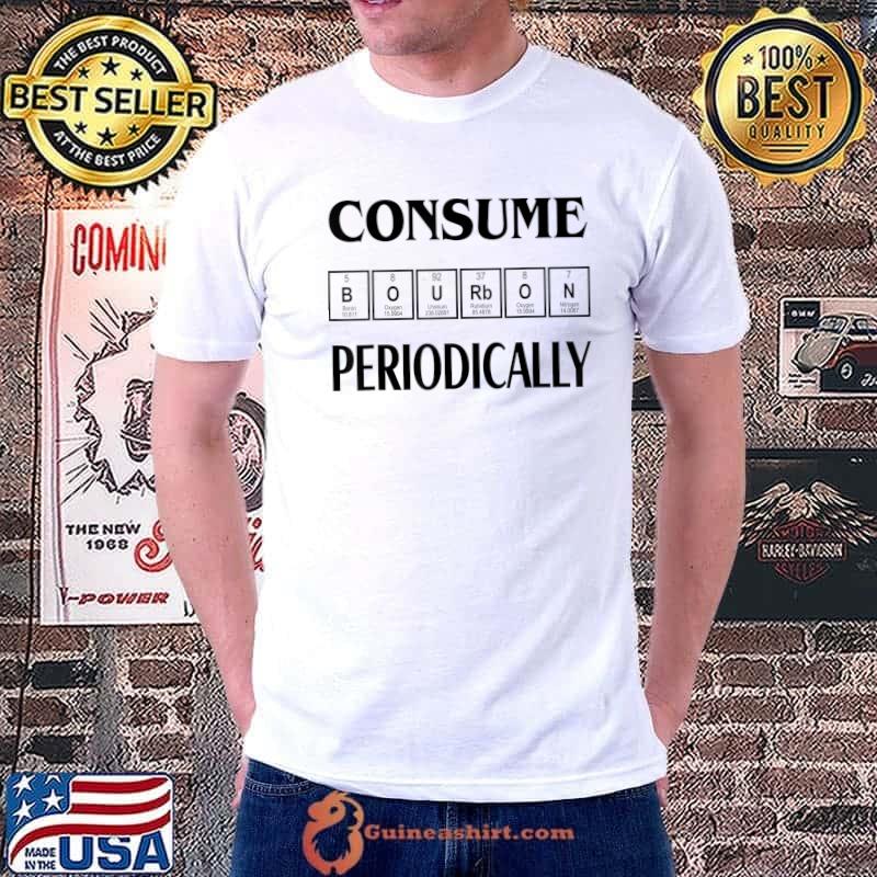 Consume Bourbon Periodically Science Humor Adult Drink T-Shirt