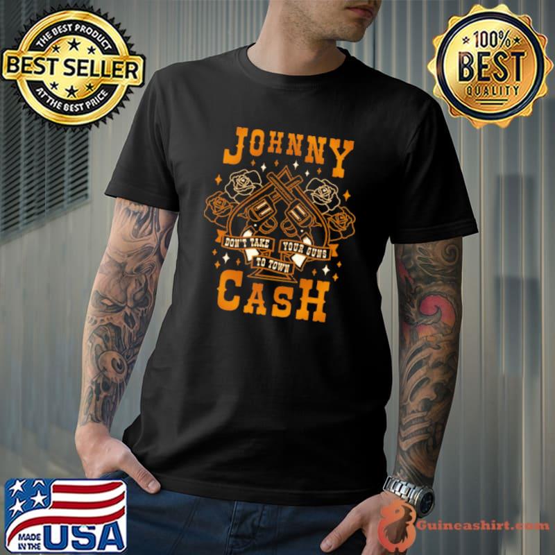 Don't take your guns to town johnny cash oldschool artwork classic shirt