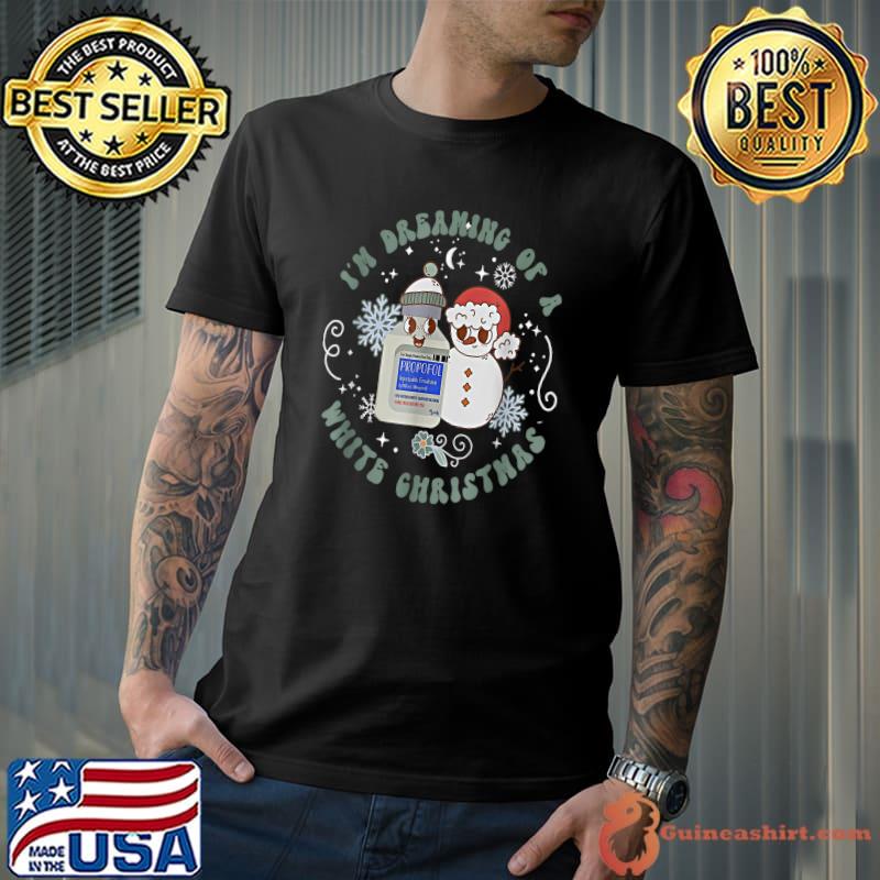 Dreaming Of A White Christmas Nurse Let It Snow Snowman Propofol Icu T-Shirt