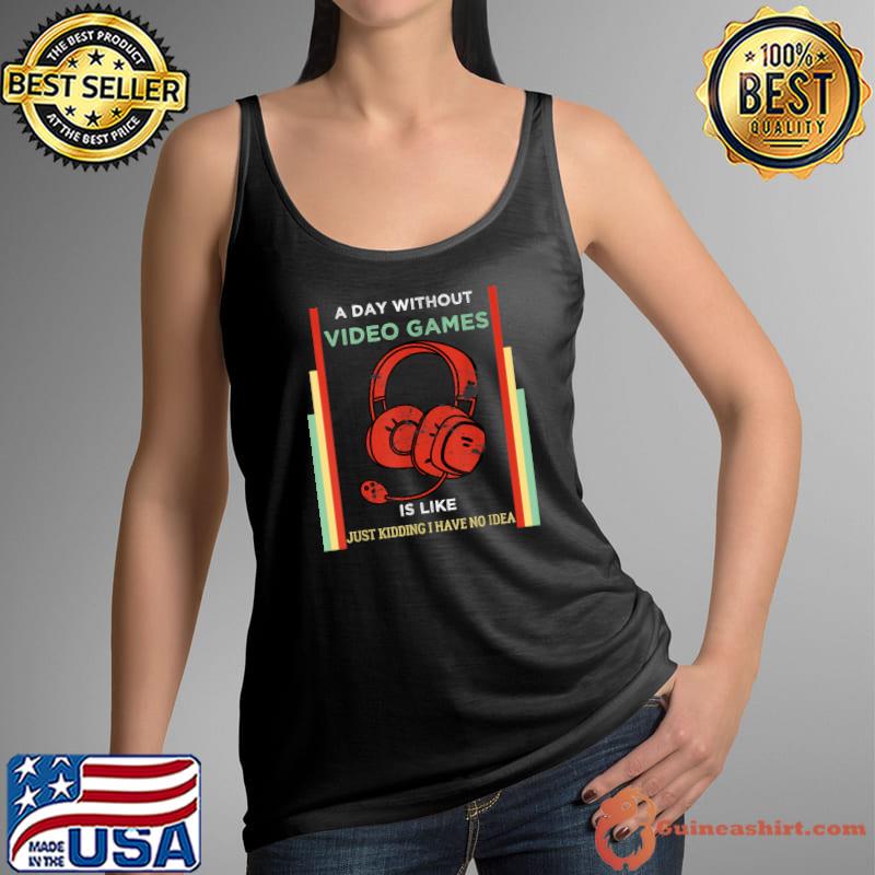 Funny Gamer A Day Without Video Games Vintage Gaming Lover T-Shirt Tank Top