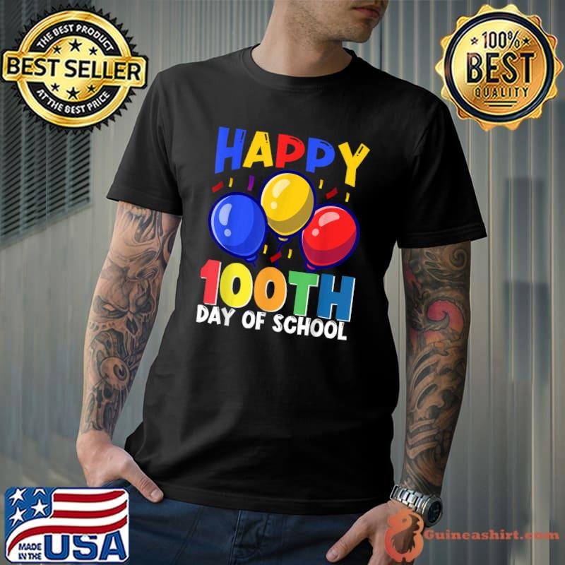 Happy 100th Day Of School 100 Days Balloons Student T-Shirt
