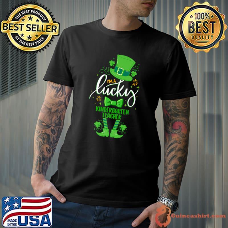 Happy St Patrick Day I'm A Lucky Kindergarten Teacher Shamrock T-Shirt