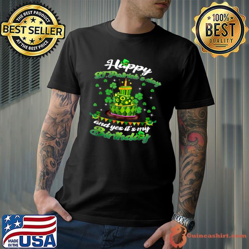 Happy St Patrick's Day It's My Birthday Shamrock Irish T-Shirt