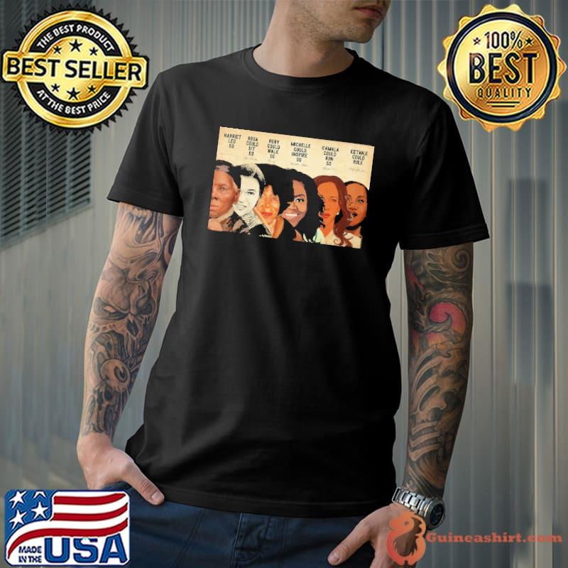 Harriet Led So Rosa Could Sit Ruby Michelle Kamala Ketanji Black Women in History Shirt