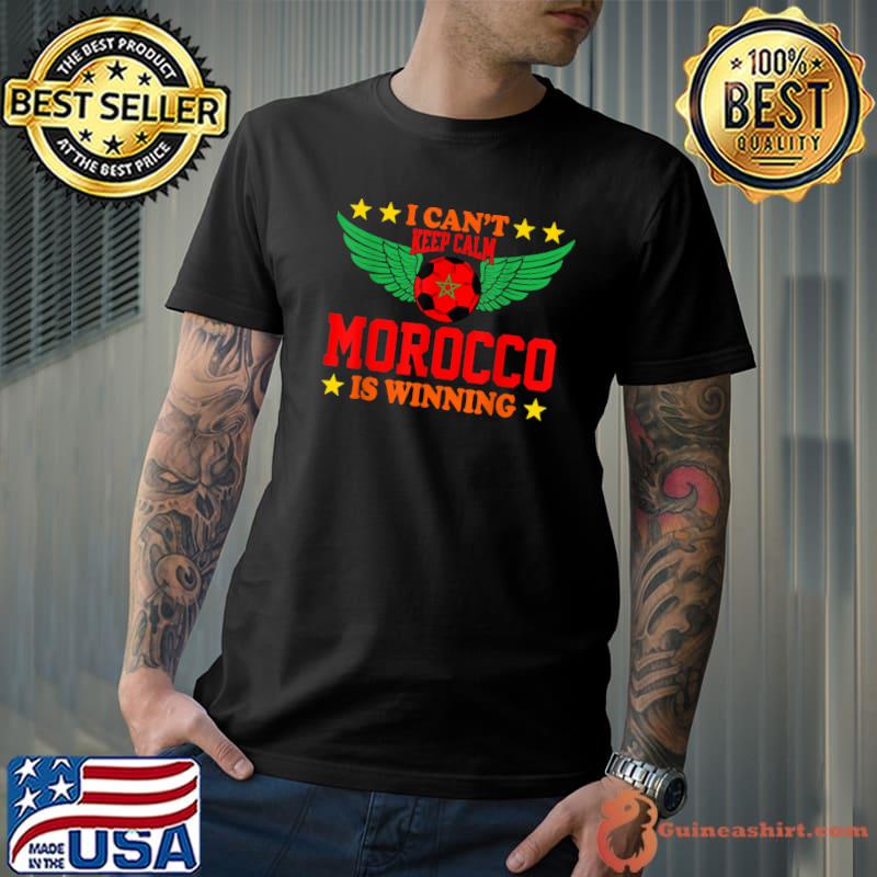 I Can't Keep Calm Congrats Morocco Moroccan Lovers Winning Stars Wing Soccer T-Shirt