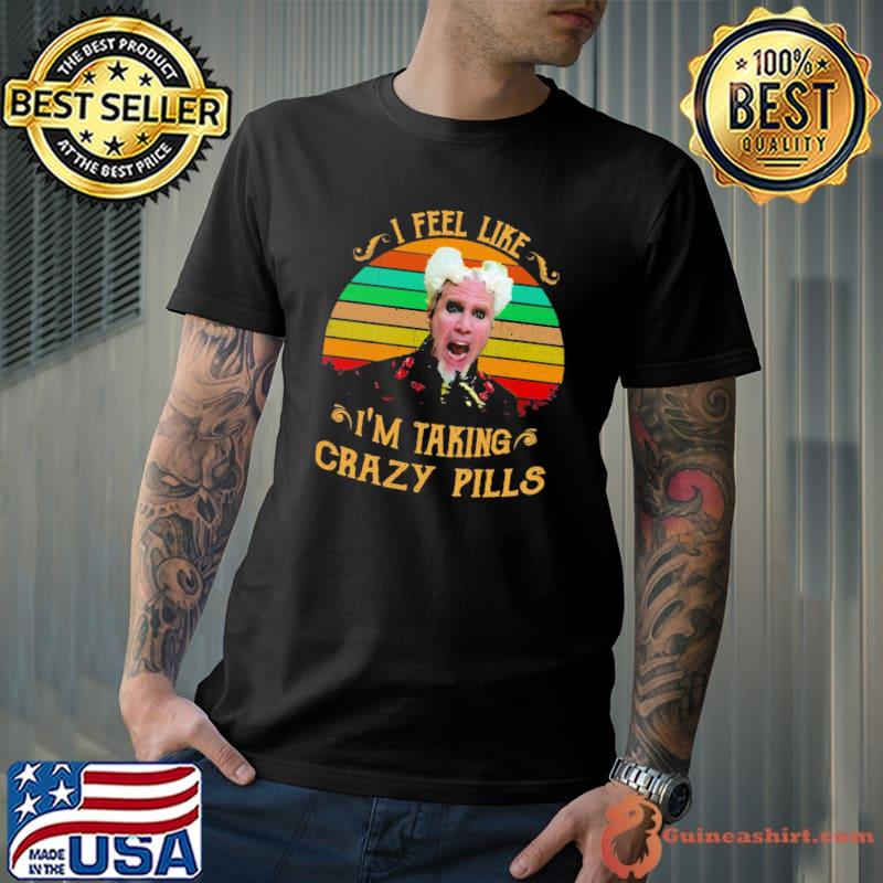 I feel like I'm taking crazy pills zoolander sunset art shirt