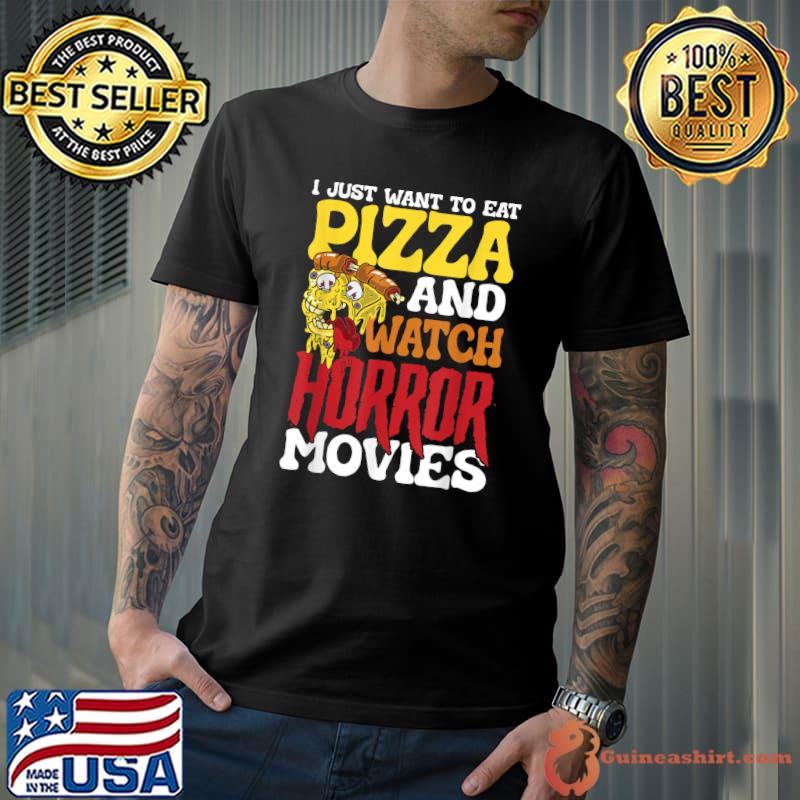 I just want to eat pizza and watch horror movies delicious italian T-Shirt