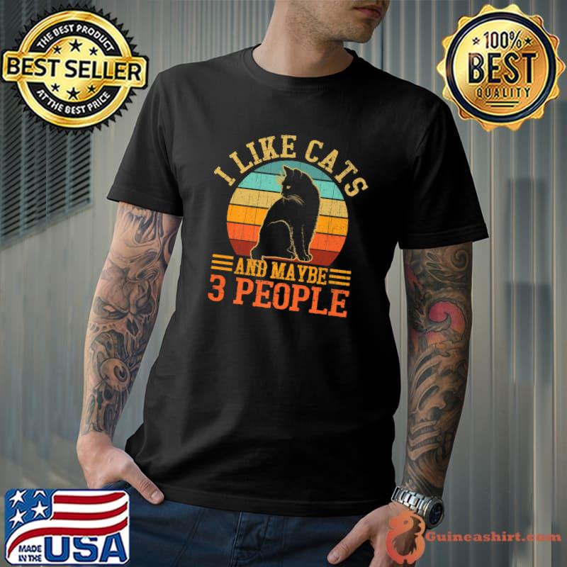 I Like Cats And Maybe 3 People Cat Lover, Cat Dad, Cat Mom Vintage T-Shirt