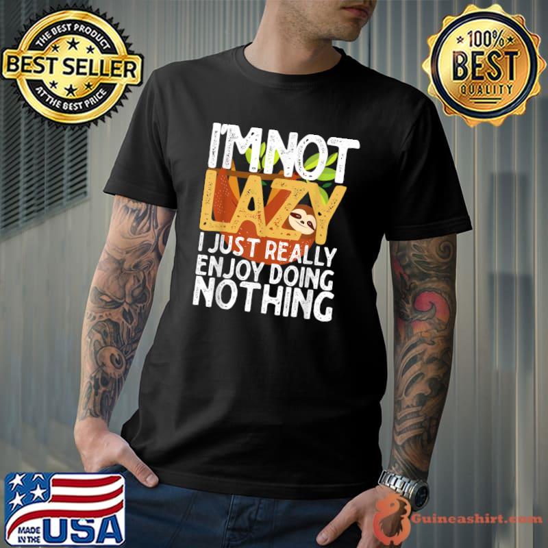 I'm Not Lazy I Just Really Enjoy Doing Nothing Sloth Retro T-Shirt