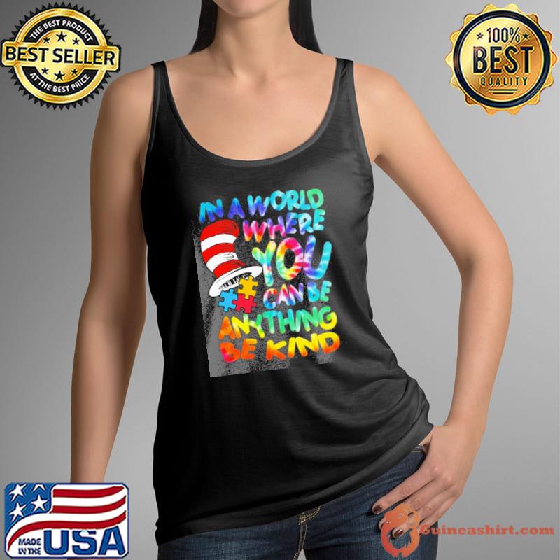 In a world where you can be anything be kind Dr.Seuss s Tank Top
