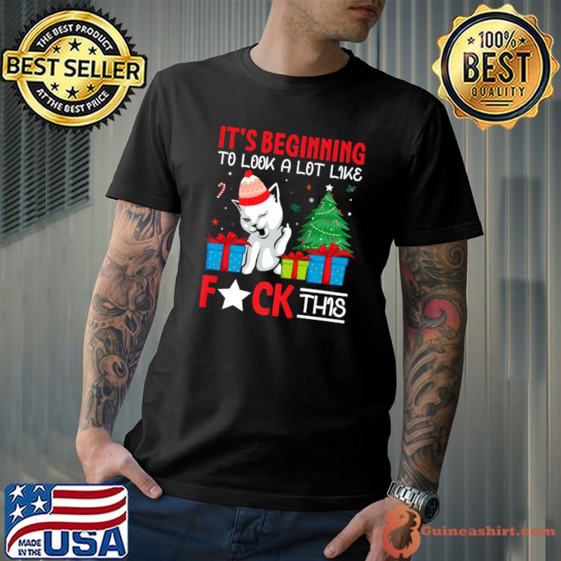 It's Beginning To Look A Lot Like Fxck This Xmas Cat Gifts Xmas Tree T-Shirt