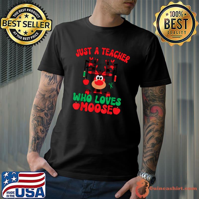 Just a teacher who loves moose plaid apples merry christmas teacher animal T-Shirt