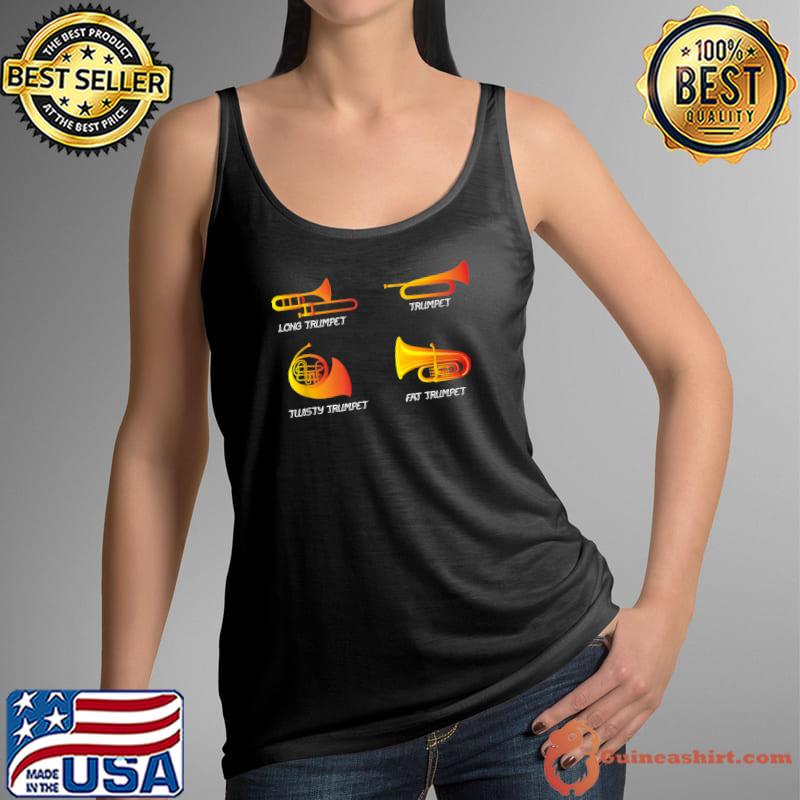 Long trumpet trumpet justy trumpet fat trumpet sarcastic trumpet player jazz band trombone T-Shirt Tank Top
