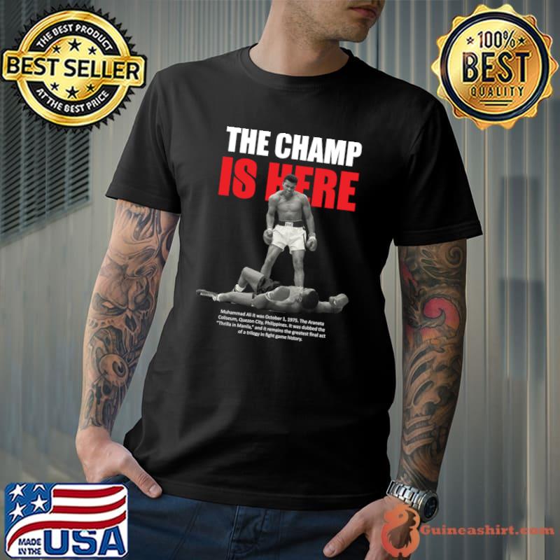 Muhammad Ali The Champ Is Here T-Shirt