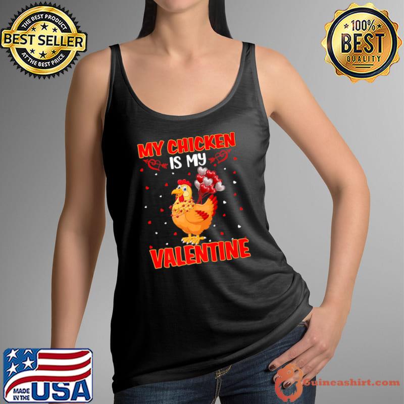My Chicken Is My Valentine Hearts Love Chicken Valentine T-Shirt Tank Top
