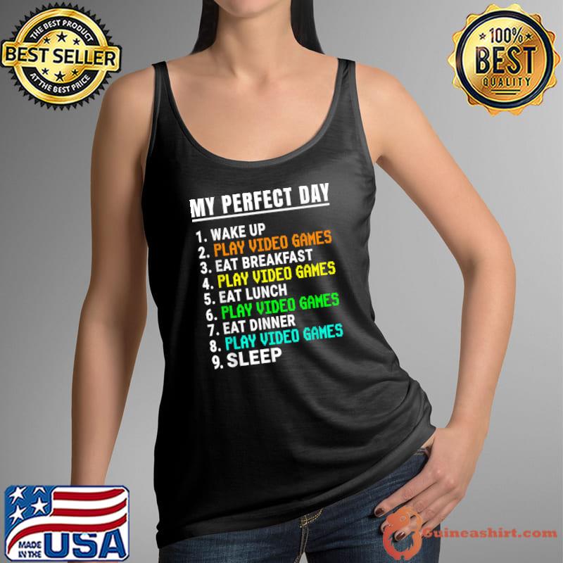 My Perfect Day Video Games List Video Gamer Retro Wake Up Eat Breakfast Eat Dinner T-Shirt Tank Top