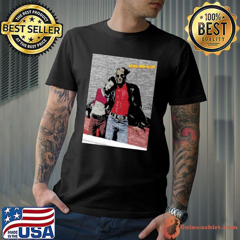 Natural born killers street wall art shirt