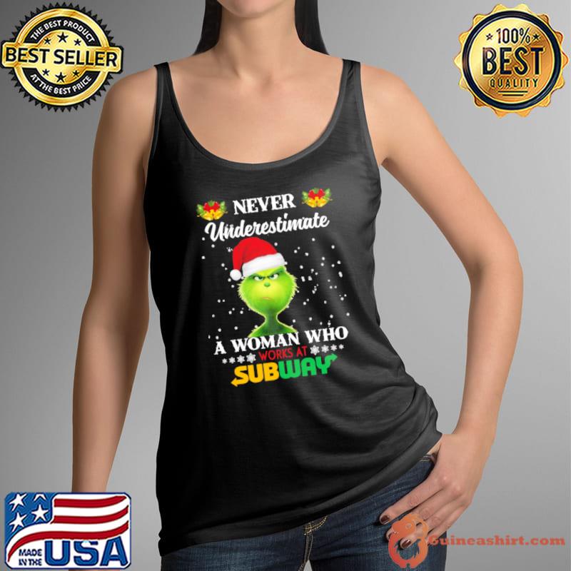 Never Underestimate A Woman Who Works At Subway Bell Grinch Shirt Tank Top