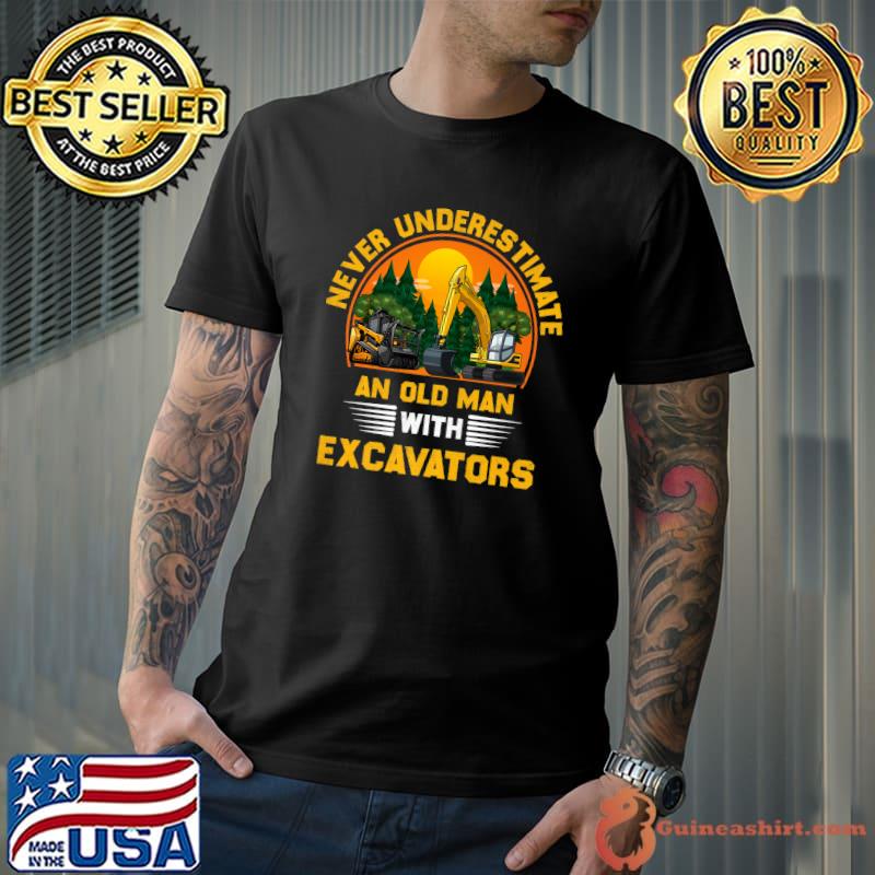 Never underestimate an old man with excavators sunset T-Shirt