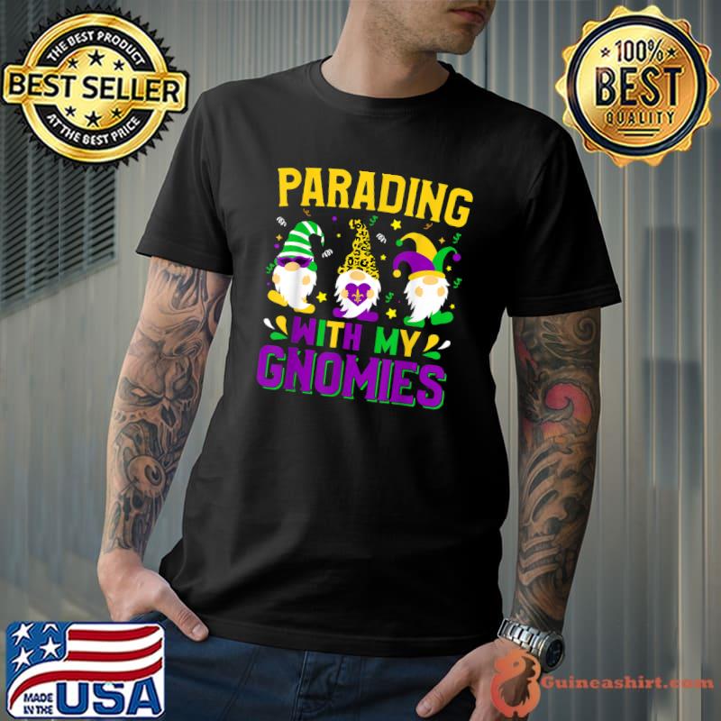 Parading With My Gnomies Mardi Gras Gnomie T-Shirt