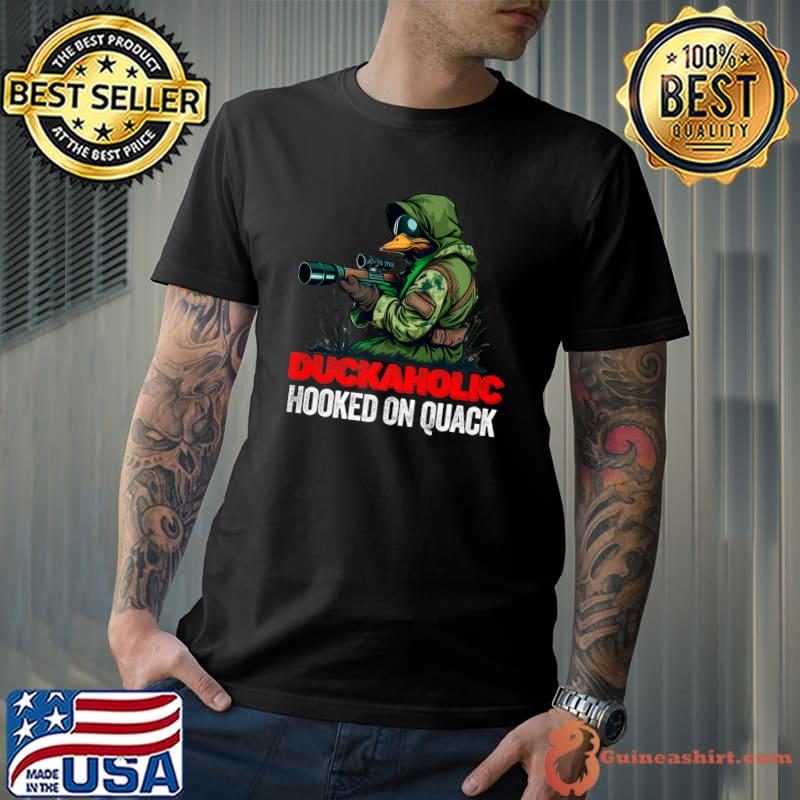 Quack Addict Duckaholic Hooked On Quack Duck Hunting T-Shirt