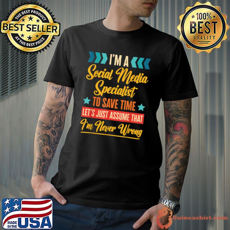 Retro Inspired I'm A Social Media Specialist To Save Time Never Wrong Stars T-Shirt