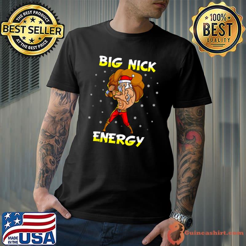 Santa Claus Big Nick Energy Xmas Strong Gym Christmas T-Shirt