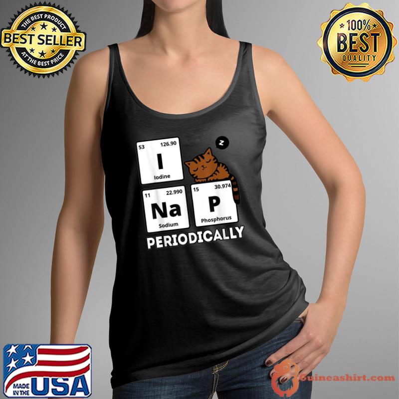 Science Cat I Nap Periodically Cats Lovers Chemistry T-Shirt Tank Top