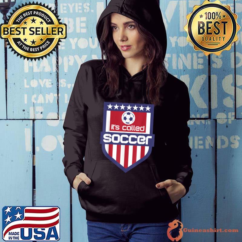 Soccer Players Gifts It's Called Soccer Stars Usa T-Shirt Hoodie