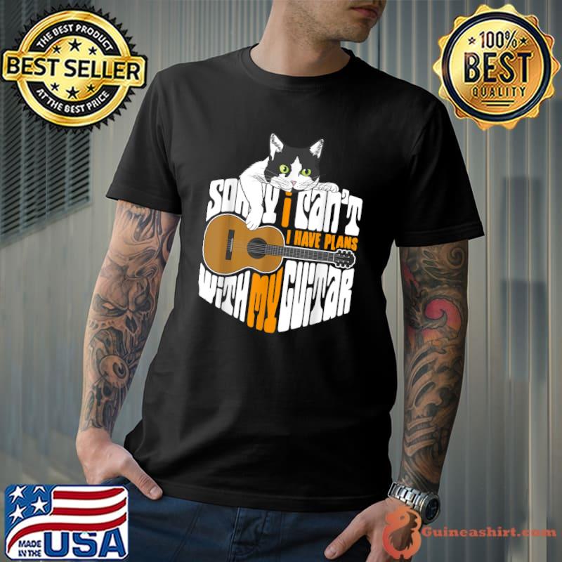 Sorry I Can't I Have Plans With My Guitar Cat Sayings T-Shirt