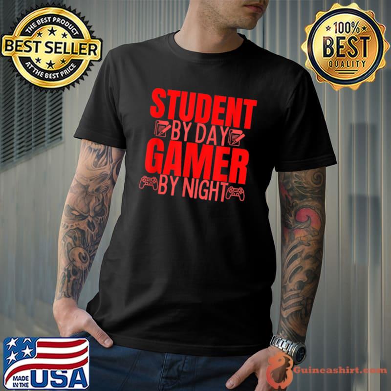 Student By Day Gamer By Night Meme For Gamers Controller Teach T-Shirt