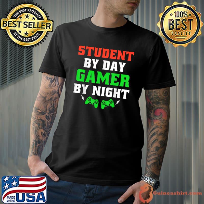 Student By Day Gamer By Night Video Game Quote T-Shirt