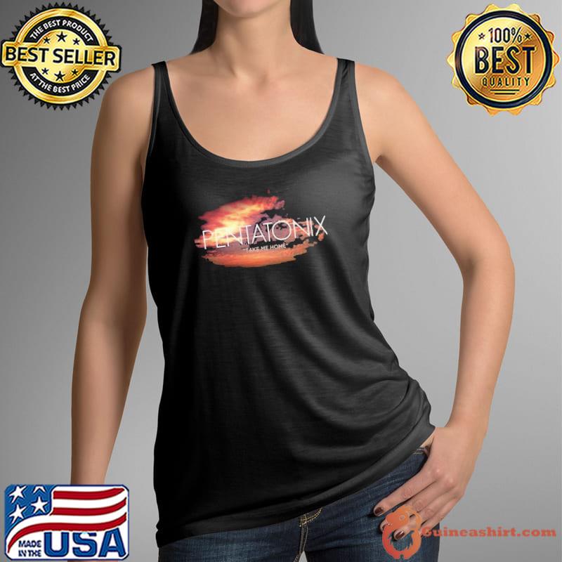 Take me home pentatonix best pictures s Tank Top