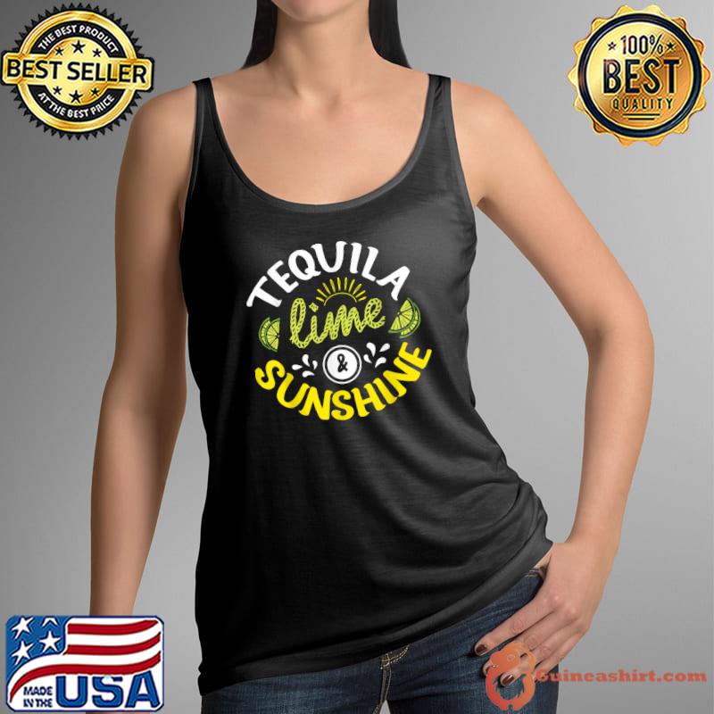 Tequila Lime And Sunshine Mexican Alcoholic Tequila Drinker Lemons T-Shirt Tank Top
